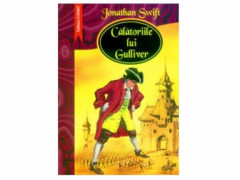CALATORIILE LUI GULLIVER - Jonathan Swift
