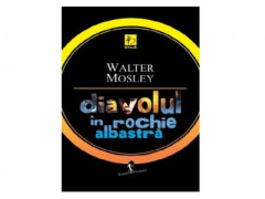 DIAVOLUL IN ROCHIE ALBASTRA - Walter Mosley