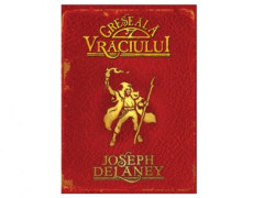 GRESEALA VRACIULUI (CRONICILE WARDSTONE, VOL. 5) - Joseph Delaney