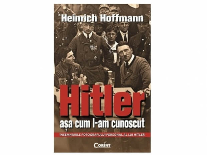 Hitler asa cum l-am cunoscut - Heinrich Hoffmann - Fotografie 1