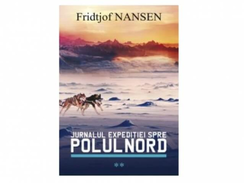 JURNALUL EXPEDITIEI SPRE POLUL NORD VOL. 2 - Fridtjof Nansen - Fotografie 1