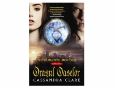 Orasul Oaselor (Instrumente Mortale, cartea 1) - Cassandra Clare