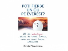 POTI FIERBE UN OU PE EVEREST? - Christa Poppelmann