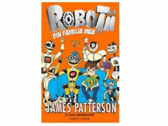 ROBOL?II DIN FAMILIA MEA (Vol. 1 din seria ROBOL?II) - James Patterson, Chris Grabenstein