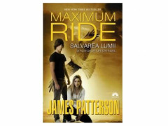 Salvarea lumii si alte sporturi extreme (Maximum Ride, vol. 3) - James Patterson