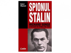 Spionul lui Stalin. Richard Sorge si reteaua de spionaj din Tokio - Robert Whymant